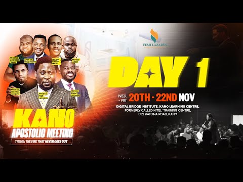 KANO APOSTOLIC MEETING || DAY 1 || WEDNESDAY 20TH NOV. 2024