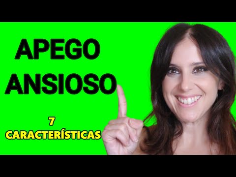 Apego ANSIOSO 7 Características