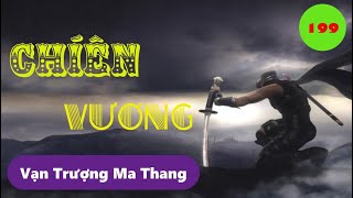 Vạn Trượng Ma Thang  - Tập 199 - Chiến Vương | Truyện Đô Thị #toptruyenhay #mcphuongthuy #truyenore