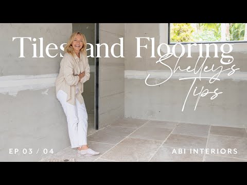 Shelley’s Tips | Episode 3: Tiles & Flooring