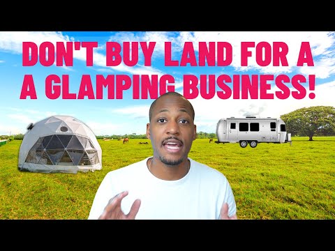 WATCH THIS BEFORE BUYING LAND FOR A GLAMPING BUSINESS | Zoning, Fear, Permitting, and  Renting Land