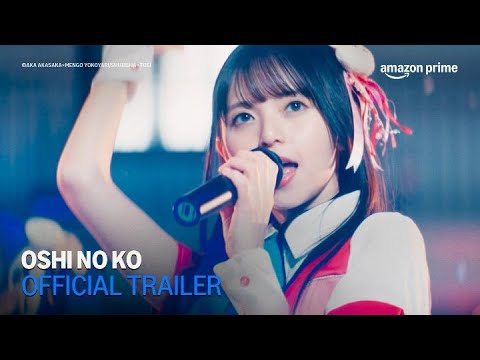 Oshi No Ko | Official Trailer | Amazon Prime