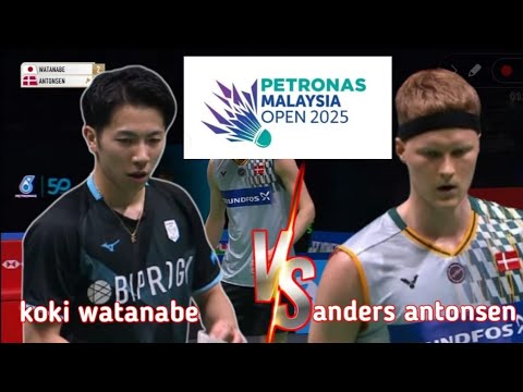 R16 : anders antonsen [den] vs koki watanabe [jpn] | petronas malaysia open 2025