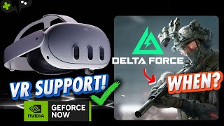 VR Support ARRIVES! Where is DELTA FORCE? | GeForce Now News Update