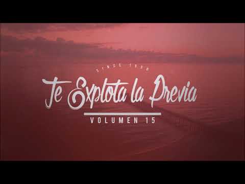 TE EXPLOTA LA PREVIA VOL. 15 - Reggaetón | Trap