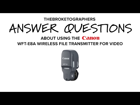 Using Canon WFT-E8A for Video // The Broketographers