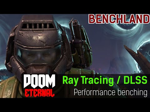 DOOM ETERNAL Ray Tracing and DLSS fps performance benching