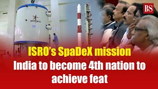 ISRO’s SpaDeX mission: India to become 4th nation to achieve feat | Space docking