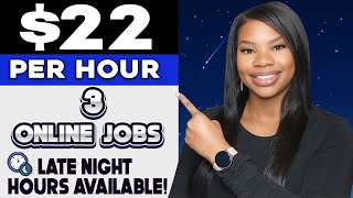 Need Late Hours? 3 Hiring Immediately Work-From-Home Jobs Paying Up to $22 Per Hour!