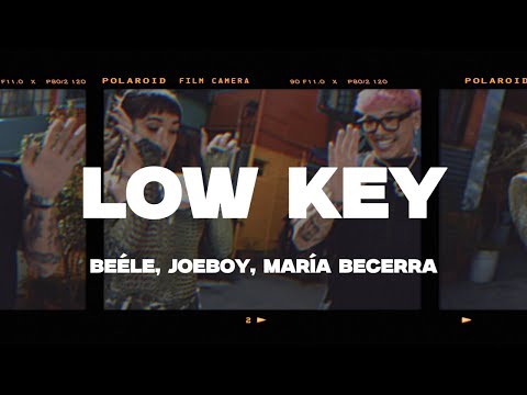 Beéle, Joeboy, María Becerra - Low Key (Letra/Lyrics)