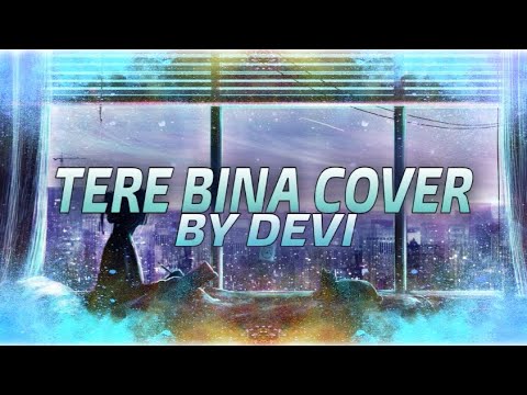 Zaeden || Tere Bina Cover || By Devi