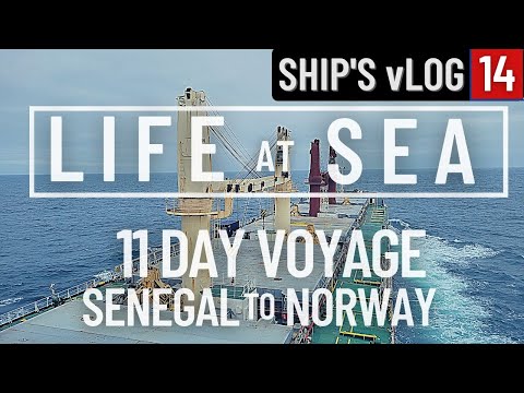 SHIP'S VOYAGE SENEGAL TO NORWAY | ENGLISH CHANNEL | LIFE AT SEA | SHIP'S vLOG 14