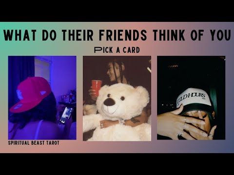 pick a card | what do their friends think about you