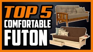 Top 5 Most Comfortable Futons in 2024