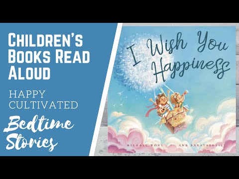 I WISH YOU HAPPINESS | Inspirational Children's Book Read Aloud | Books for Kid