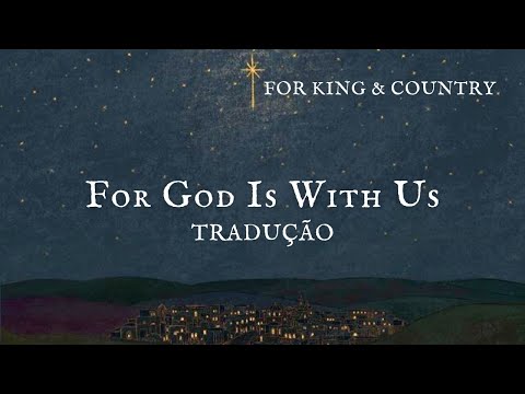 For God Os With Us (Tradução) – for KING & COUNTRY