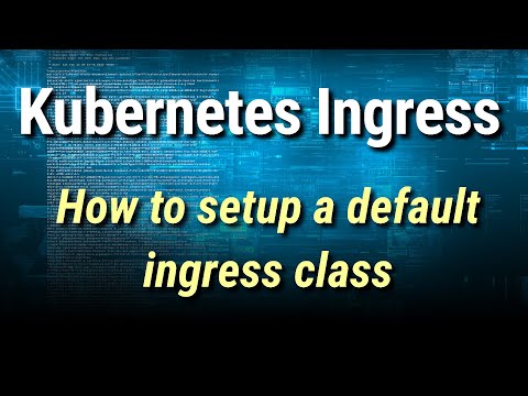 [ Kube 106.2 ] Kubernetes ingress | Set up a default ingress class