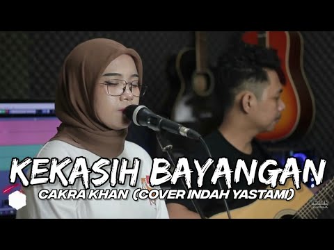 CAKRA KHAN - KEKASIH BAYANGAN (COVER INDAH YASTAMI)