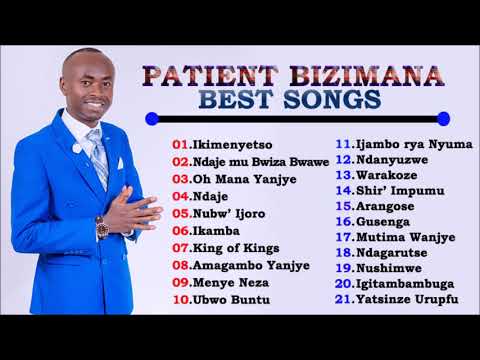 Patient Bizimana Best Songs 2021 | Patient Bizimana Greatest Full Album 2021