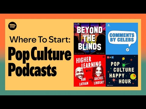 Where to Start: Pop Culture Podcasts | Watch Free on Spotify