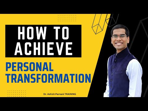 Four C's of Personal Transformation | Self Development Video | Dr. Ashish Parnani