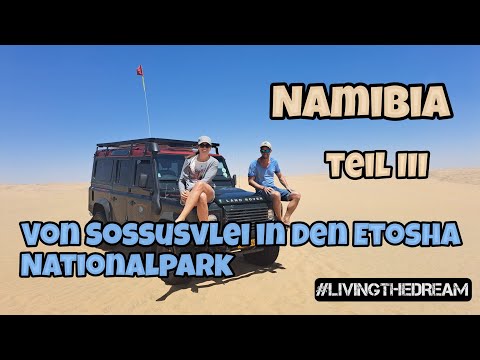 #LIVINGTHEDREAM  Folge 68 - Namibia Sossusvlei | Sandwich Bay | Swakopmund | Etosha Nationalpark