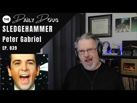 Classical Composer reacts to PETER GABRIEL: SLEDGEHAMMER | The Daily Doug (Episode 839)