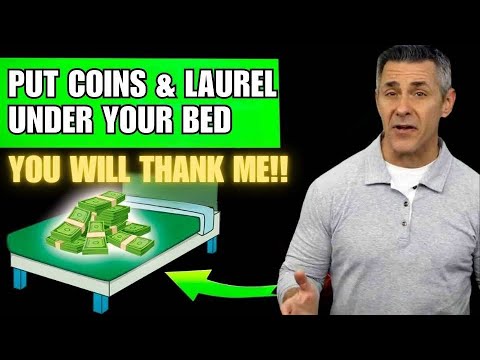 PUT COINS AND LAUREL UNDER YOUR BED - ATTRACT MONEY