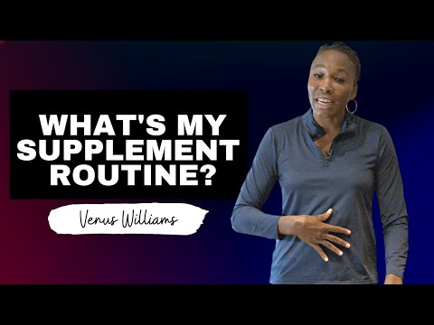 What's my daily supplement routine? | Venus Williams