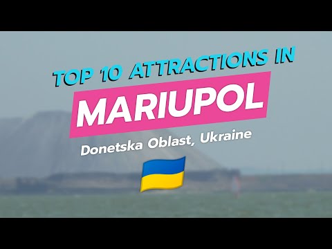 🌍 Top 10 Attractions in Mariupol, Ukraine 🇺🇦