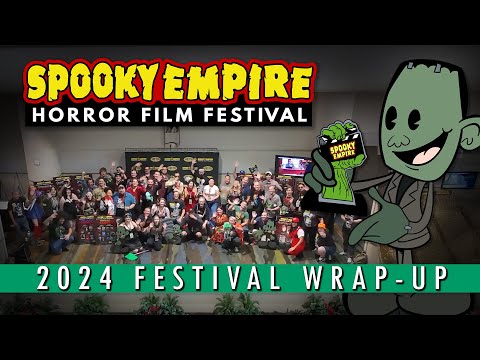 Spooky Empire Film Festival 2024 Wrap-Up