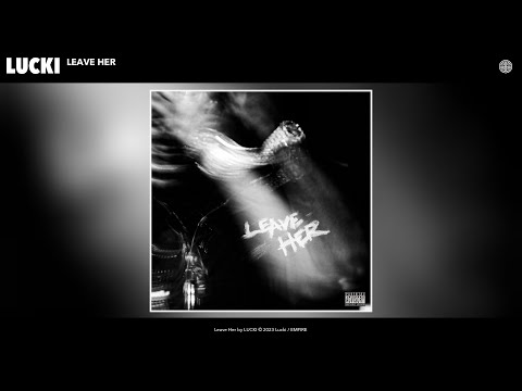 LUCKI - Leave Her (Official Audio)