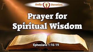 A Prayer for Spiritual Wisdom - From the Bible - Ephesians 1:16-19