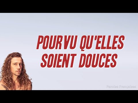 Julien Doré - Pourvu qu'elles soient douces (Paroles)