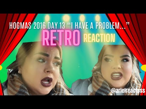 HOGMAS 2016 DAY 13 "I HAVE A PROBLEM..."--RETRO REACTION!