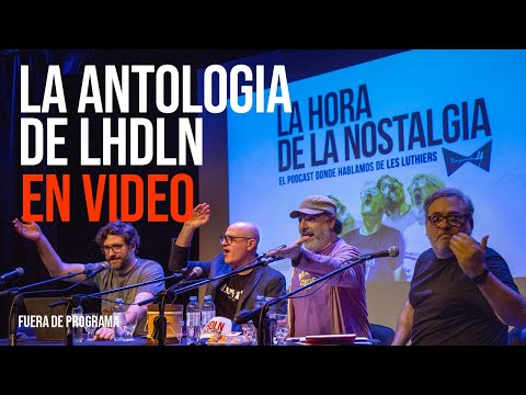 La Antología de LHDLN en Video - Episodio Extra de "La Hora de la Nostalgia"