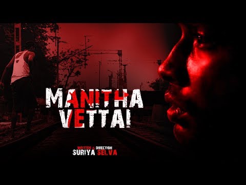 Manitha Vettai : Tamil Thriller Short Film I  A Raw Take on Life I Independent Artists