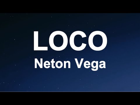 Neton Vega - Loco (Letra/Lyrics)