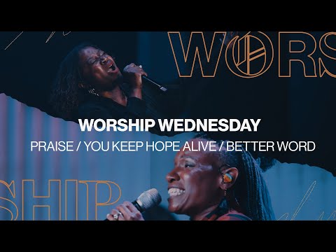 Praise / You Keep Hope Alive / Worship Flow / Better Word