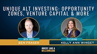 Unique Alt Investing: Opportunity Zones, Venture Capital & More feat. Kelly Ann Winget