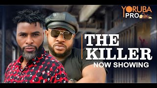 THE KILLER Latest Yoruba Movie 2025 |Muyiwa Ademola |Odunlade Adekola | Ibrahim Chatta | Allwell Ade