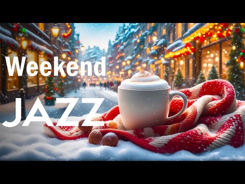 Sweet Weekend Jazz Music - Relaxing Jazz Music and Morning Jazz Instrumental For Happy Winter