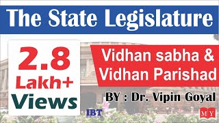 The State Legislature (Vidhan Sabha & Vidhan Parishad)