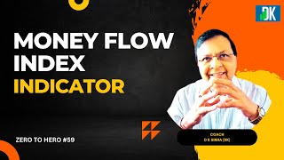 Unlocking the Money Flow Index: Technical Analysis Secrets | DK's Zero to Hero #59 - LECTURE 58