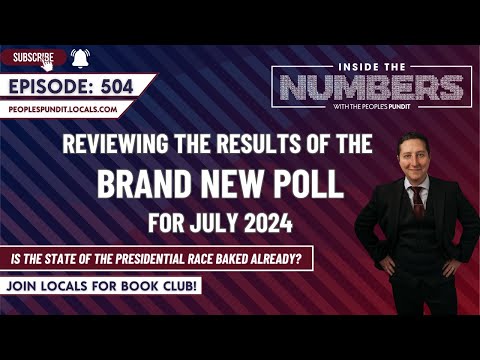 Revealing the New National Poll for July 2024| Inside The Numbers Ep. 504