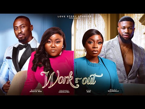 WORK IT OUT - Nigerian Movies 2024 Latest Full Movies