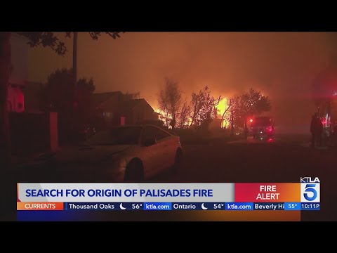 Investigators search for origin of Palisades Fire