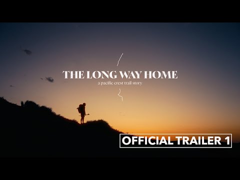 The Long Way Home: A Pacific Crest Trail story | Trailer 1 (4K)