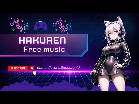 [kawaii Future bass]Hakuren~白蓮~『Free Music』