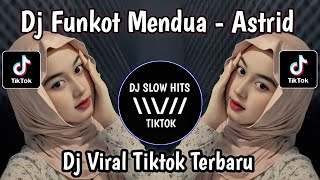 FUNKOT MENDUA - ASTRID VIRAL TIKTOK TERBARU 2024